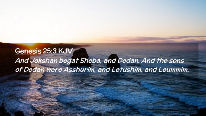 Picture 02 - Genesis 25:3 KJV Desktop Wallpaper - And Jokshan begat Sheba, and Dedan. And the sons - Desktop Bible Verse Wallpaper
