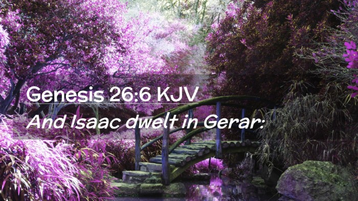 Picture 02 - Genesis 26:6 KJV Desktop Wallpaper - And Isaac dwelt in - Desktop Bible Verse Wallpaper