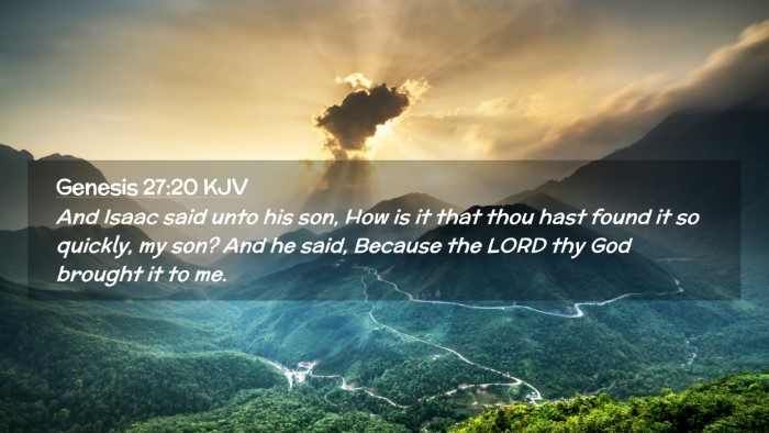 Picture 02 - Genesis 27:20 KJV Desktop Wallpaper - And Isaac said unto his son, How is it that thou - Desktop Bible Verse Wallpaper