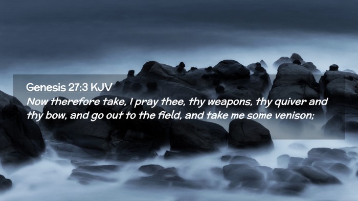 Picture 02 - Genesis 27:3 KJV Desktop Wallpaper - Now therefore take, I pray thee, thy weapons, thy - Desktop Bible Verse Wallpaper