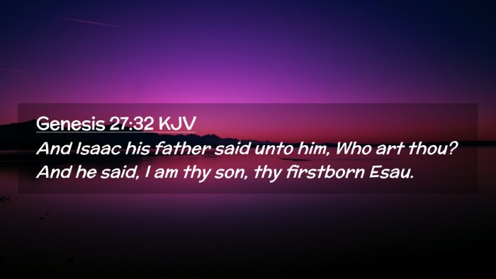 Picture 02 - Genesis 27:32 KJV Desktop Wallpaper - And Isaac his father said unto him, Who art thou? - Desktop Bible Verse Wallpaper
