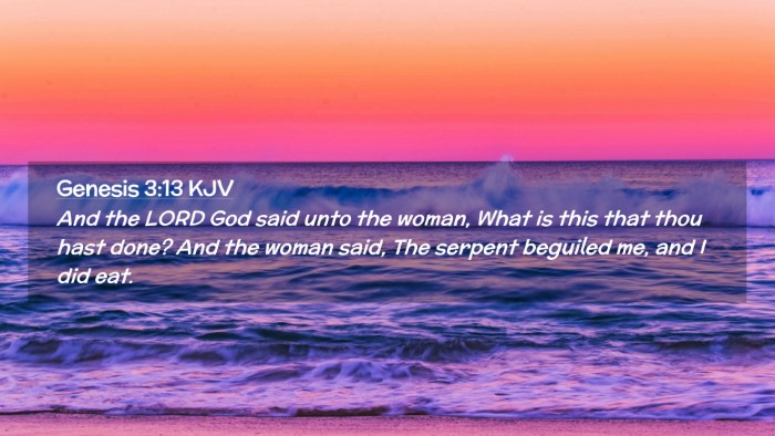 Picture 02 - Genesis 3:13 KJV Desktop Wallpaper - And the LORD God said unto the woman, What is - Desktop Bible Verse Wallpaper