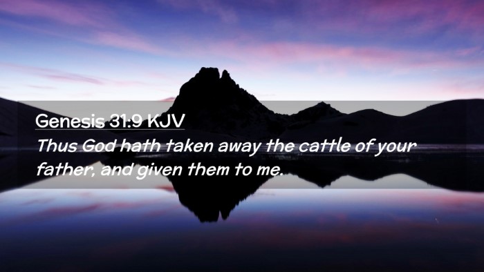 Picture 02 - Genesis 31:9 KJV Desktop Wallpaper - Thus God hath taken away the cattle of your - Desktop Bible Verse Wallpaper