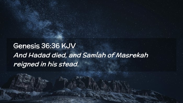 Picture 02 - Genesis 36:36 KJV Desktop Wallpaper - And Hadad died, and Samlah of Masrekah reigned in - Desktop Bible Verse Wallpaper