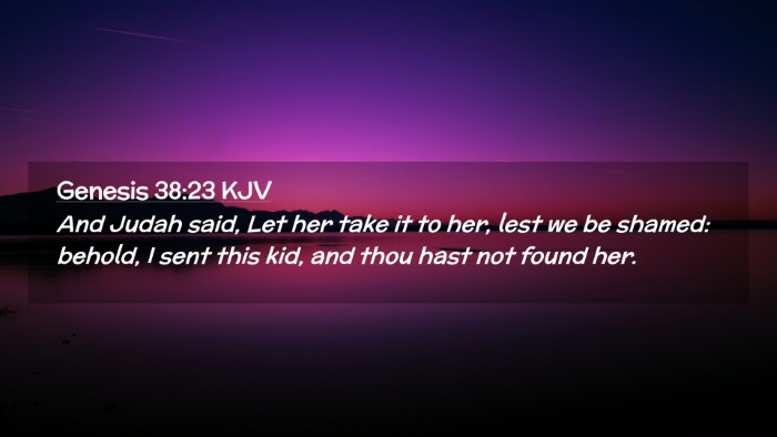 Picture 02 - Genesis 38:23 KJV Desktop Wallpaper - And Judah said, Let her take it to her, lest we - Desktop Bible Verse Wallpaper