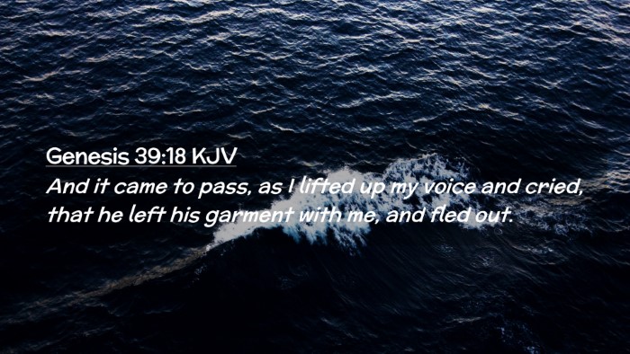 Picture 02 - Genesis 39:18 KJV Desktop Wallpaper - And it came to pass, as I lifted up my voice and - Desktop Bible Verse Wallpaper