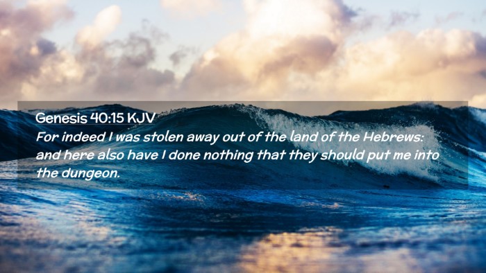 Picture 02 - Genesis 40:15 KJV Desktop Wallpaper - For indeed I was stolen away out of the land of - Desktop Bible Verse Wallpaper