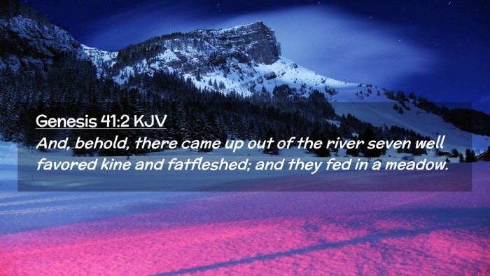 Picture 02 - Genesis 41:2 KJV Desktop Wallpaper - And, behold, there came up out of the river seven - Desktop Bible Verse Wallpaper
