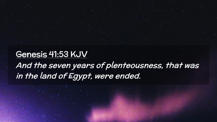 Picture 02 - Genesis 41:53 KJV Desktop Wallpaper - And the seven years of plenteousness, that was in - Desktop Bible Verse Wallpaper