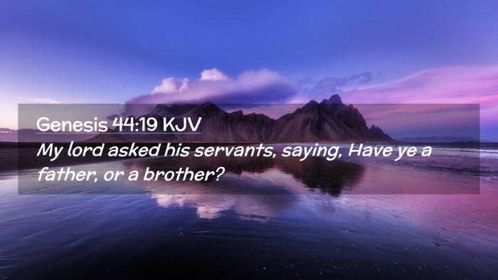 Picture 02 - Genesis 44:19 KJV Desktop Wallpaper - My lord asked his servants, saying, Have ye a - Desktop Bible Verse Wallpaper
