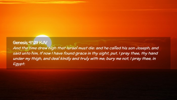 Picture 02 - Genesis 47:29 KJV Desktop Wallpaper - And the time drew nigh that Israel must die: and - Desktop Bible Verse Wallpaper