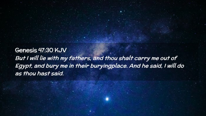 Picture 02 - Genesis 47:30 KJV Desktop Wallpaper - But I will lie with my fathers, and thou shalt - Desktop Bible Verse Wallpaper