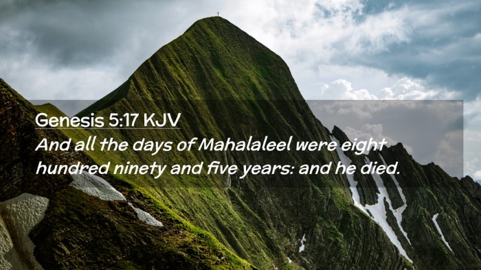 Picture 02 - Genesis 5:17 KJV Desktop Wallpaper - And all the days of Mahalaleel were eight hundred - Desktop Bible Verse Wallpaper