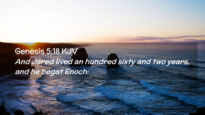Picture 02 - Genesis 5:18 KJV Desktop Wallpaper - And Jared lived an hundred sixty and two years, - Desktop Bible Verse Wallpaper
