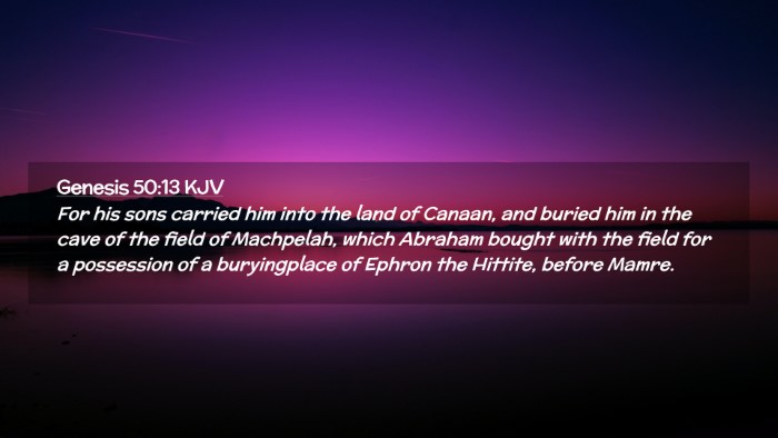 Picture 02 - Genesis 50:13 KJV Desktop Wallpaper - For his sons carried him into the land of Canaan, - Desktop Bible Verse Wallpaper