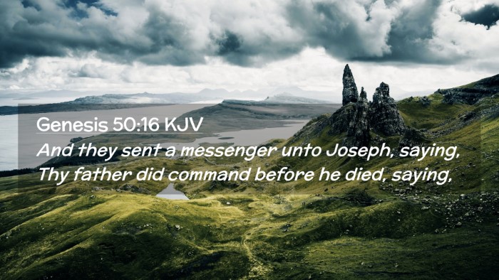 Picture 02 - Genesis 50:16 KJV Desktop Wallpaper - And they sent a messenger unto Joseph, saying, - Desktop Bible Verse Wallpaper