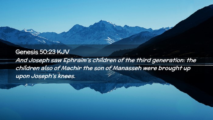 Picture 02 - Genesis 50:23 KJV Desktop Wallpaper - And Joseph saw Ephraim's children of the third - Desktop Bible Verse Wallpaper