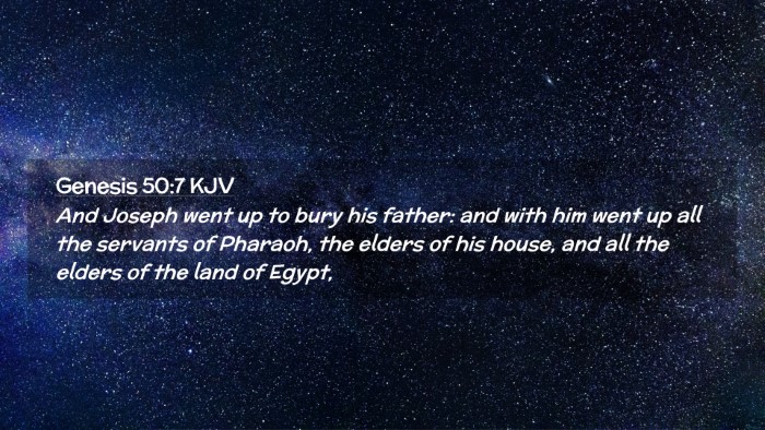 Picture 02 - Genesis 50:7 KJV Desktop Wallpaper - And Joseph went up to bury his father: and with - Desktop Bible Verse Wallpaper