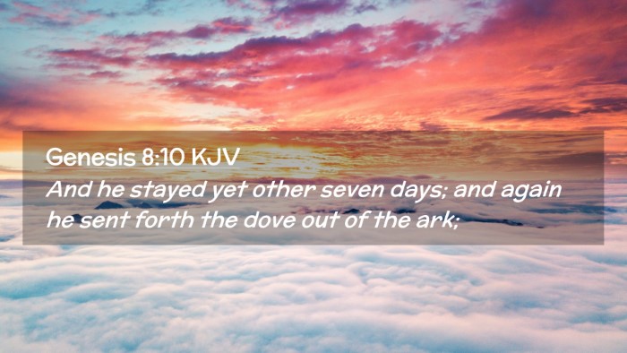 Picture 02 - Genesis 8:10 KJV Desktop Wallpaper - And he stayed yet other seven days; and again he - Desktop Bible Verse Wallpaper