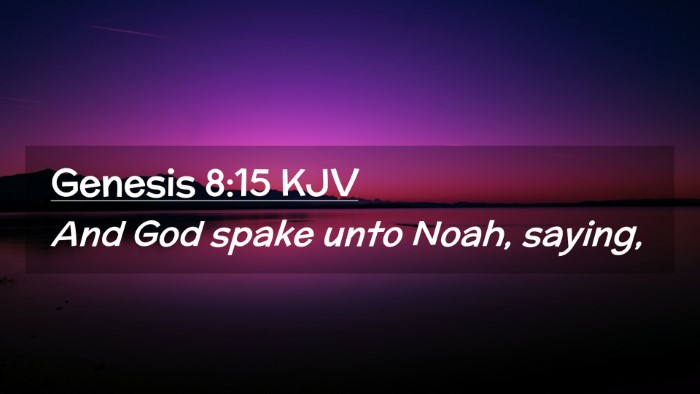 Picture 02 - Genesis 8:15 KJV Desktop Wallpaper - And God spake unto Noah, - Desktop Bible Verse Wallpaper