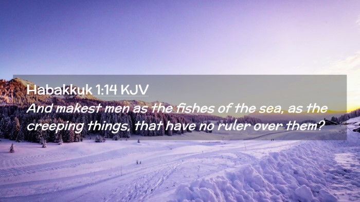 Picture 02 - Habakkuk 1:14 KJV Desktop Wallpaper - And makest men as the fishes of the sea, as the - Desktop Bible Verse Wallpaper