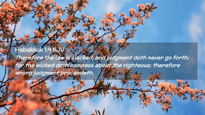 Picture 02 - Habakkuk 1:4 KJV Desktop Wallpaper - Therefore the law is slacked, and judgment doth - Desktop Bible Verse Wallpaper