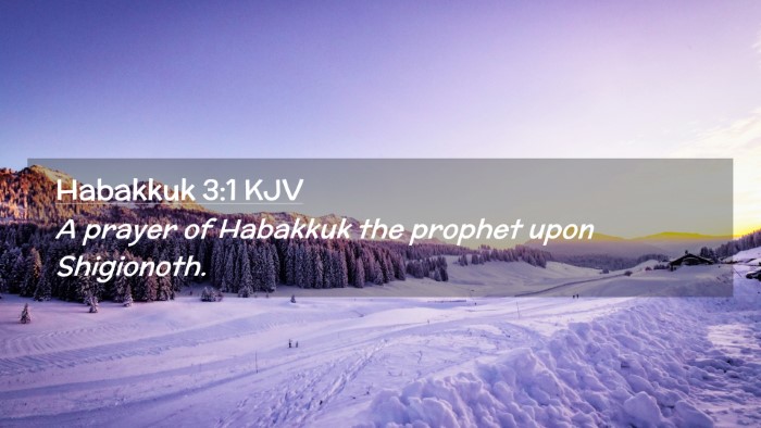 Picture 02 - Habakkuk 3:1 KJV Desktop Wallpaper - A prayer of Habakkuk the prophet upon - Desktop Bible Verse Wallpaper