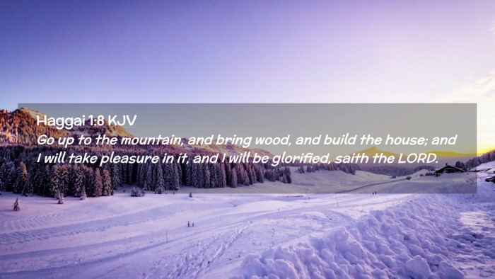 Picture 02 - Haggai 1:8 KJV Desktop Wallpaper - Go up to the mountain, and bring wood, and build - Desktop Bible Verse Wallpaper