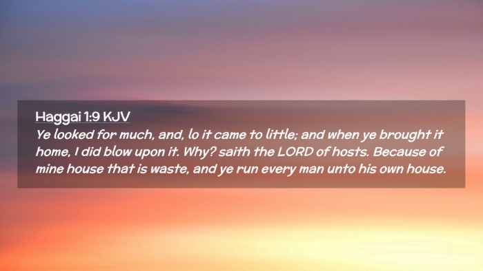 Picture 02 - Haggai 1:9 KJV Desktop Wallpaper - Ye looked for much, and, lo it came to little; - Desktop Bible Verse Wallpaper