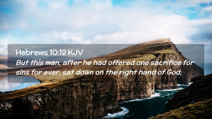 Picture 02 - Hebrews 10:12 KJV Desktop Wallpaper - But this man, after he had offered one sacrifice - Desktop Bible Verse Wallpaper