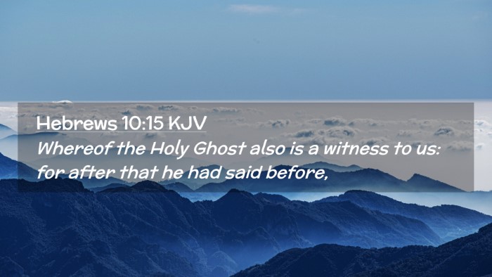Picture 02 - Hebrews 10:15 KJV Desktop Wallpaper - Whereof the Holy Ghost also is a witness to us: - Desktop Bible Verse Wallpaper