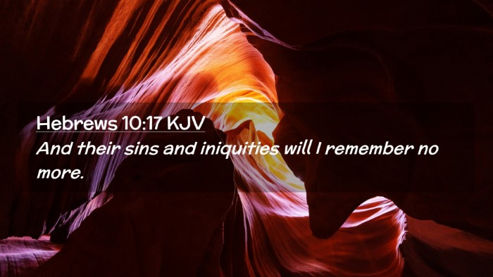 Picture 02 - Hebrews 10:17 KJV Desktop Wallpaper - And their sins and iniquities will I remember no - Desktop Bible Verse Wallpaper