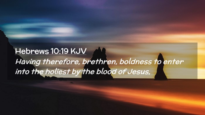 Picture 02 - Hebrews 10:19 KJV Desktop Wallpaper - Having therefore, brethren, boldness to enter - Desktop Bible Verse Wallpaper
