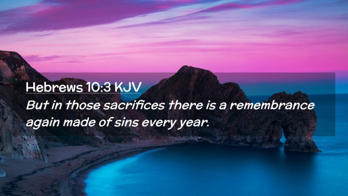 Picture 02 - Hebrews 10:3 KJV Desktop Wallpaper - But in those sacrifices there is a remembrance - Desktop Bible Verse Wallpaper