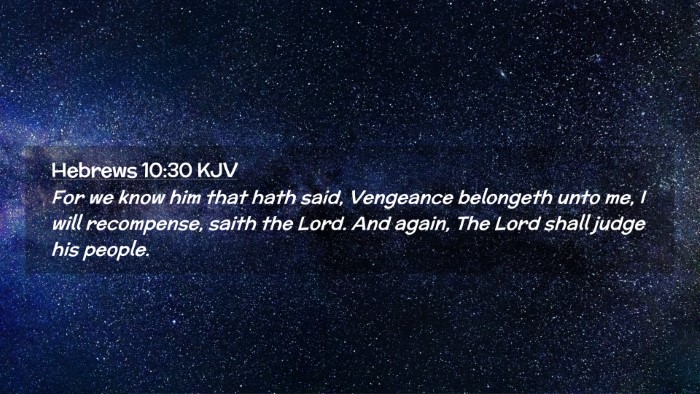 Picture 02 - Hebrews 10:30 KJV Desktop Wallpaper - For we know him that hath said, Vengeance - Desktop Bible Verse Wallpaper
