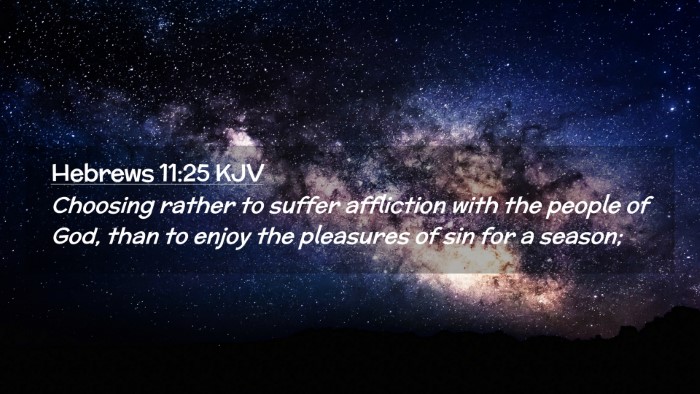 Picture 02 - Hebrews 11:25 KJV Desktop Wallpaper - Choosing rather to suffer affliction with the - Desktop Bible Verse Wallpaper