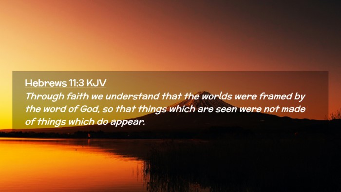 Picture 02 - Hebrews 11:3 KJV Desktop Wallpaper - Through faith we understand that the worlds were - Desktop Bible Verse Wallpaper