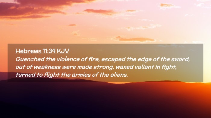 Picture 02 - Hebrews 11:34 KJV Desktop Wallpaper - Quenched the violence of fire, escaped the edge - Desktop Bible Verse Wallpaper
