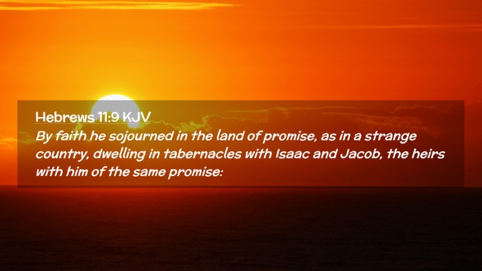 Picture 02 - Hebrews 11:9 KJV Desktop Wallpaper - By faith he sojourned in the land of promise, as - Desktop Bible Verse Wallpaper