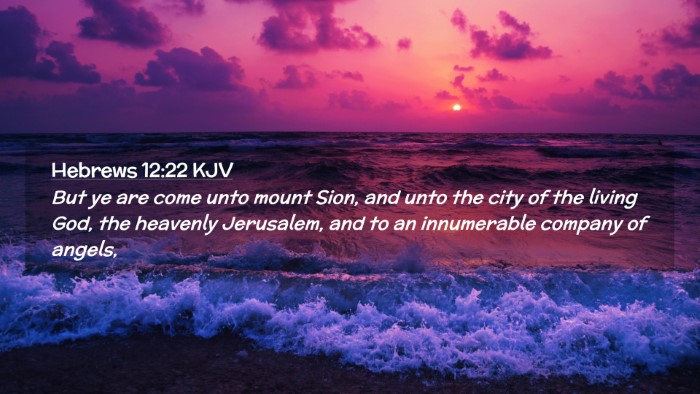 Picture 02 - Hebrews 12:22 KJV Desktop Wallpaper - But ye are come unto mount Sion, and unto the - Desktop Bible Verse Wallpaper