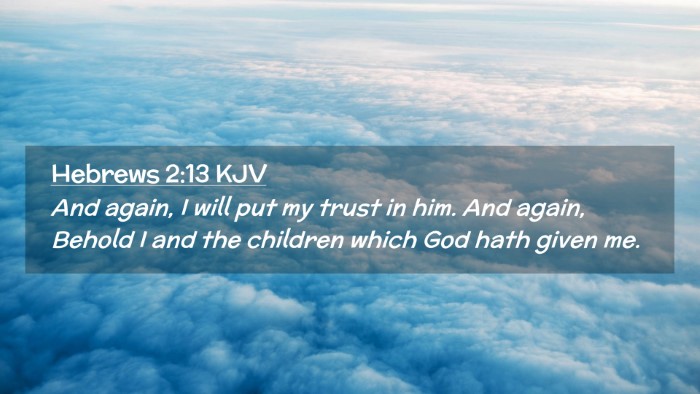 Picture 02 - Hebrews 2:13 KJV Desktop Wallpaper - And again, I will put my trust in him. And again, - Desktop Bible Verse Wallpaper