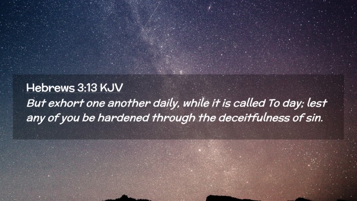 Picture 02 - Hebrews 3:13 KJV Desktop Wallpaper - But exhort one another daily, while it is called - Desktop Bible Verse Wallpaper