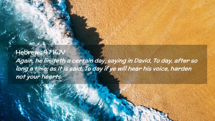 Picture 02 - Hebrews 4:7 KJV Desktop Wallpaper - Again, he limiteth a certain day, saying in - Desktop Bible Verse Wallpaper