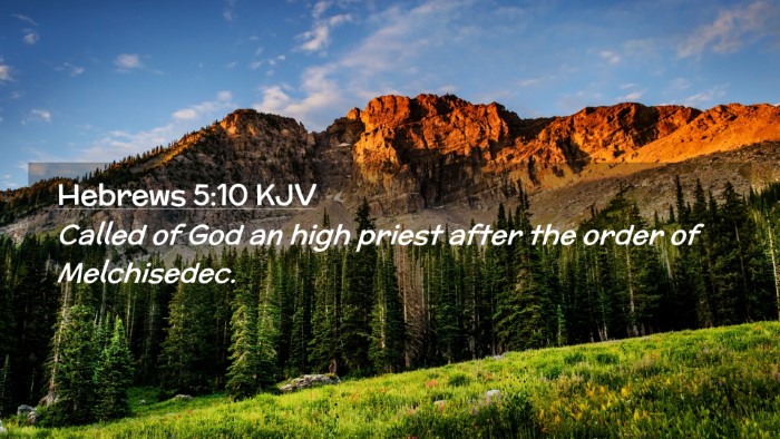 Picture 02 - Hebrews 5:10 KJV Desktop Wallpaper - Called of God an high priest after the order of - Desktop Bible Verse Wallpaper