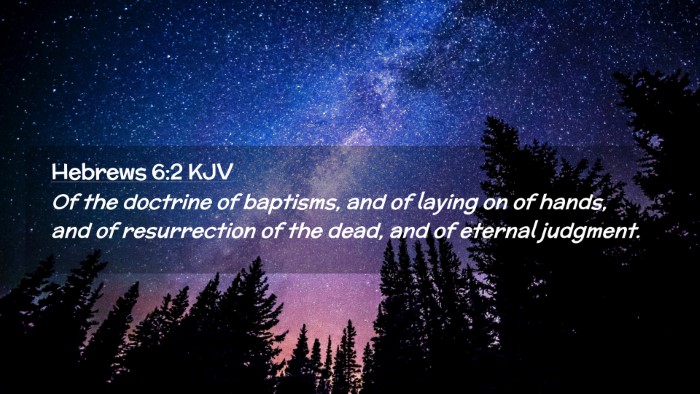 Picture 02 - Hebrews 6:2 KJV Desktop Wallpaper - Of the doctrine of baptisms, and of laying on of - Desktop Bible Verse Wallpaper