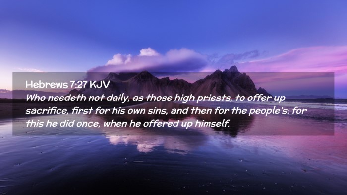 Picture 02 - Hebrews 7:27 KJV Desktop Wallpaper - Who needeth not daily, as those high priests, to - Desktop Bible Verse Wallpaper