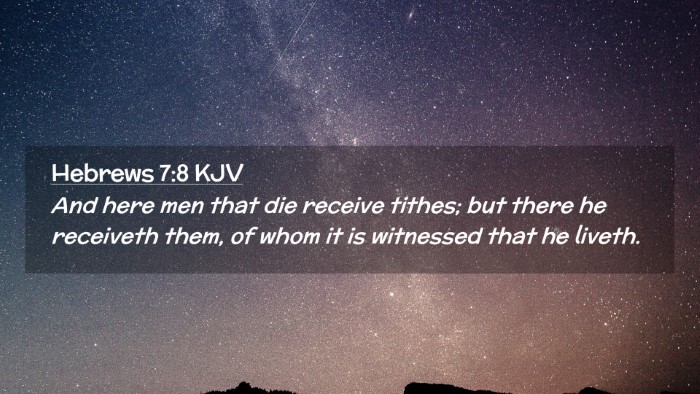 Picture 02 - Hebrews 7:8 KJV Desktop Wallpaper - And here men that die receive tithes; but there - Desktop Bible Verse Wallpaper