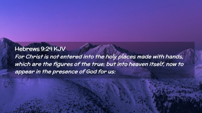 Picture 02 - Hebrews 9:24 KJV Desktop Wallpaper - For Christ is not entered into the holy places - Desktop Bible Verse Wallpaper