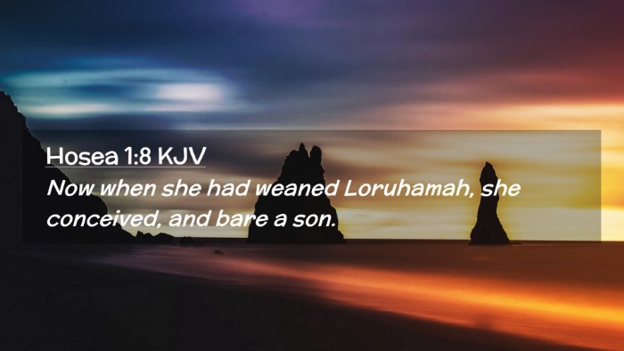 Picture 02 - Hosea 1:8 KJV Desktop Wallpaper - Now when she had weaned Loruhamah, she conceived, - Desktop Bible Verse Wallpaper