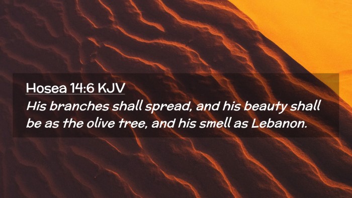 Picture 02 - Hosea 14:6 KJV Desktop Wallpaper - His branches shall spread, and his beauty shall - Desktop Bible Verse Wallpaper